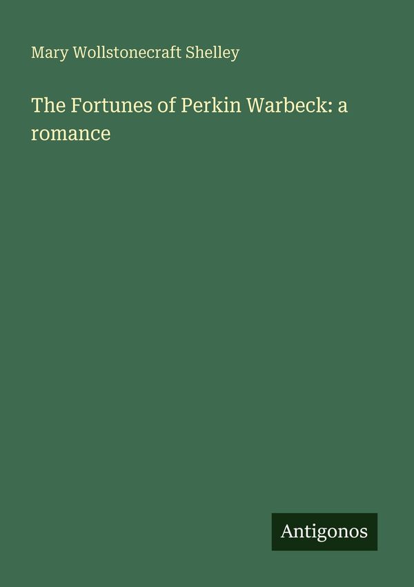 The Fortunes of Perkin Warbeck: a romance (Buch)