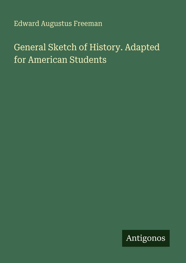 General Sketch of History. Adapted for American Students (Buch)