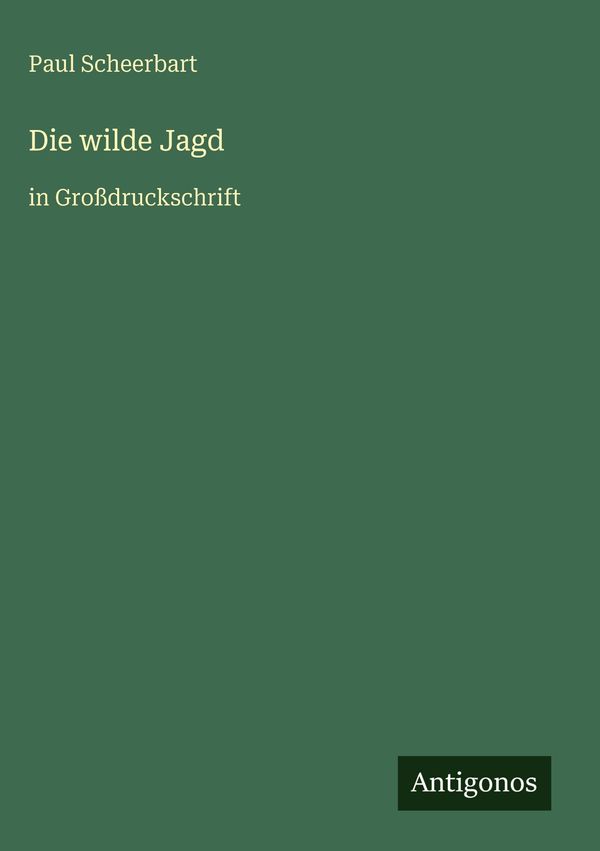 Die wilde Jagd - Paul Scheerbart (Buch)