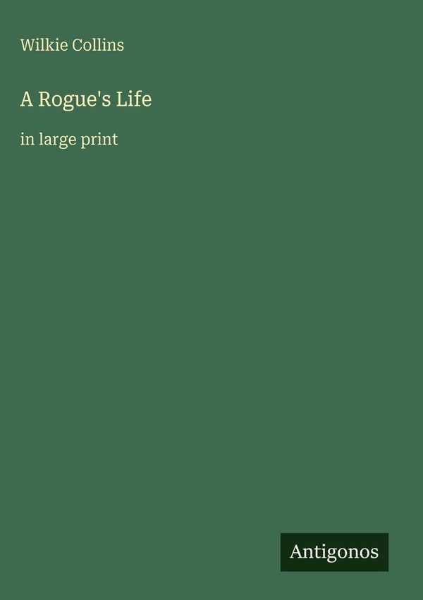 A Rogues Life - Wilkie Collins (Buch)
