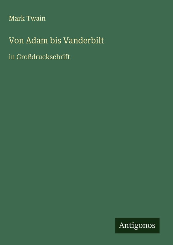 Von Adam bis Vanderbilt - Mark Twain (Buch)