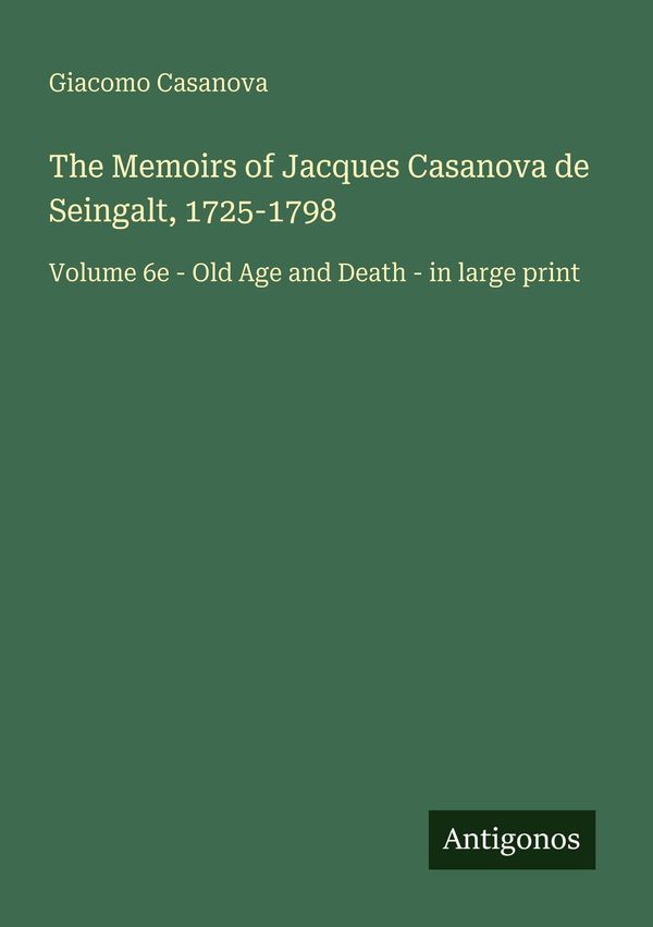 The Memoirs of Jacques Casanova de Seingalt, 1725-1798 (Buch)