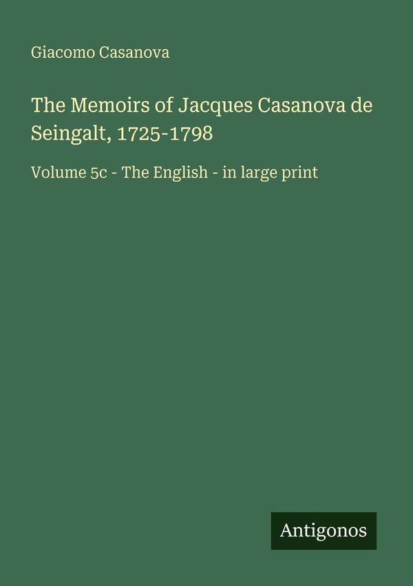 The Memoirs of Jacques Casanova de Seingalt, 1725-1798 (Buch)