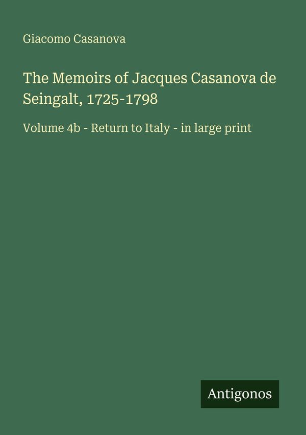 The Memoirs of Jacques Casanova de Seingalt, 1725-1798 (Buch)
