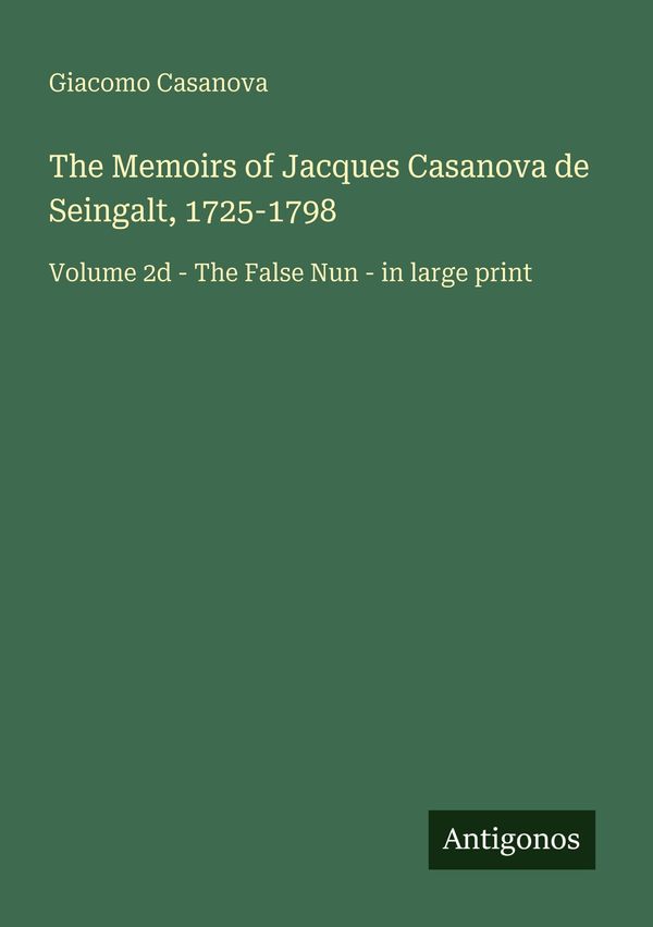 The Memoirs of Jacques Casanova de Seingalt, 1725-1798 (Buch)