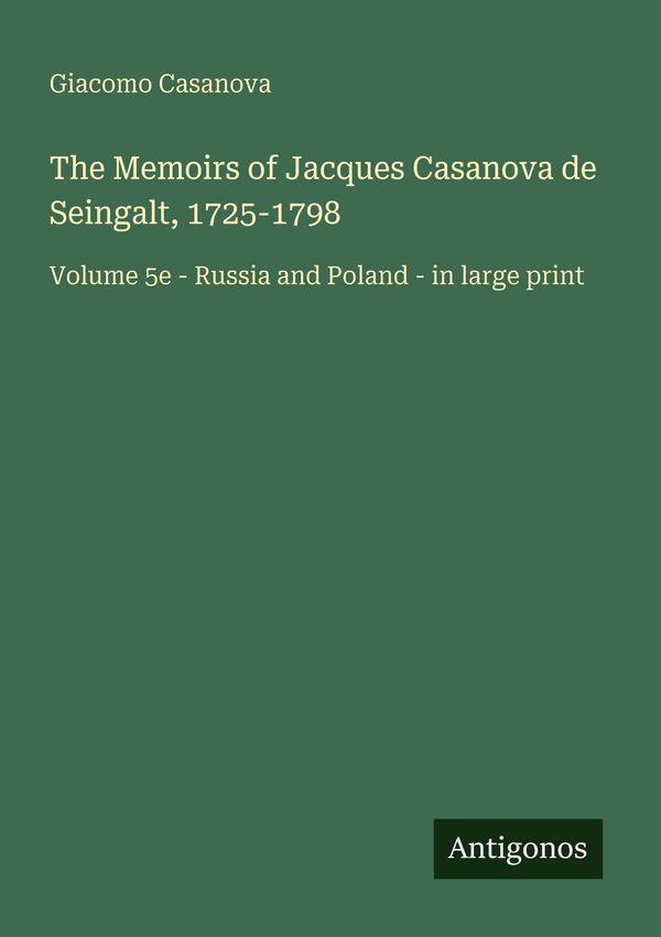 The Memoirs of Jacques Casanova de Seingalt, 1725-1798 (Buch)