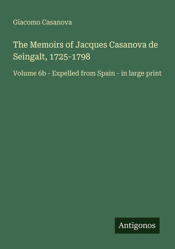 The Memoirs of Jacques Casanova de Seingalt, 1725-1798 (Buch)