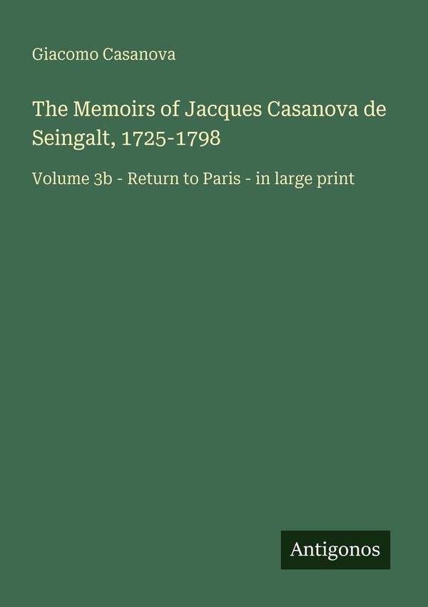 The Memoirs of Jacques Casanova de Seingalt, 1725-1798 (Buch)