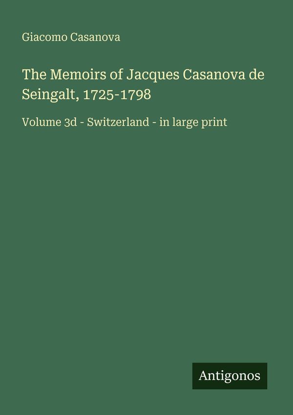 The Memoirs of Jacques Casanova de Seingalt, 1725-1798 (Buch)