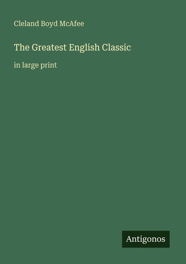 The Greatest English Classic - Cleland Boyd Mcafee (Buch)