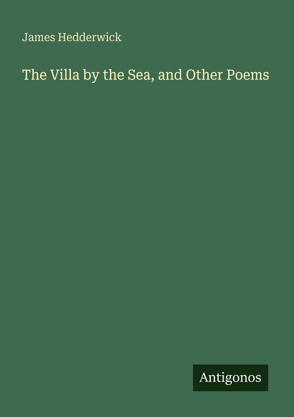 The Villa by the Sea, and Other Poems - James Hedderwick (Buch)
