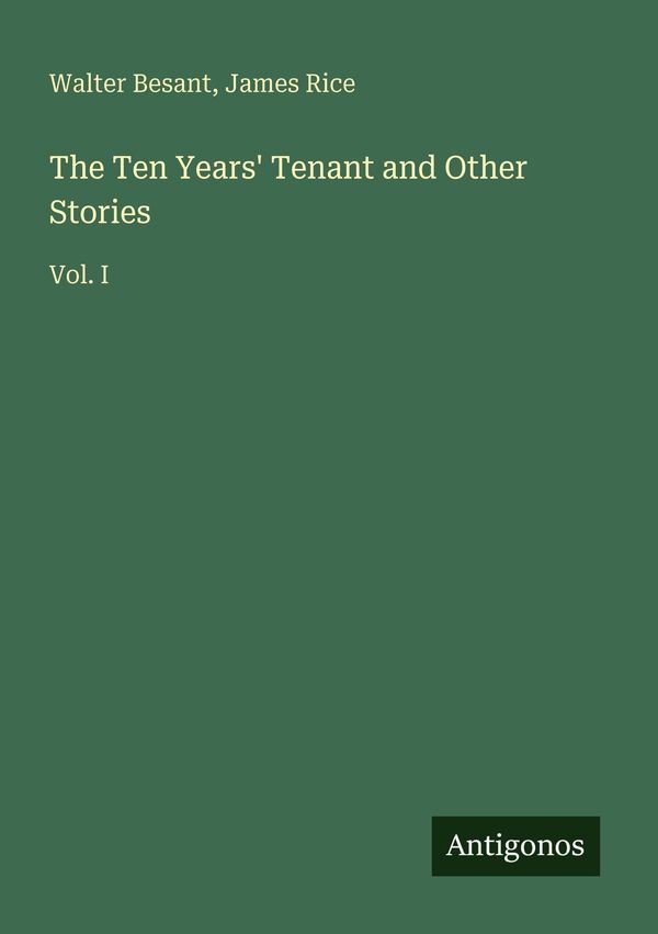 The Ten Years Tenant and Other Stories - Walter Besant (Buch)