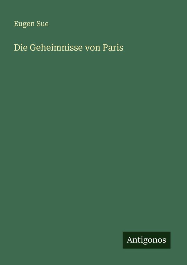 Die Geheimnisse von Paris - Eugen Sue (Buch)