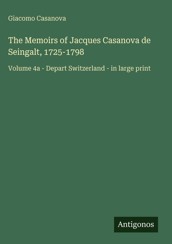 The Memoirs of Jacques Casanova de Seingalt, 1725-1798 (Buch)