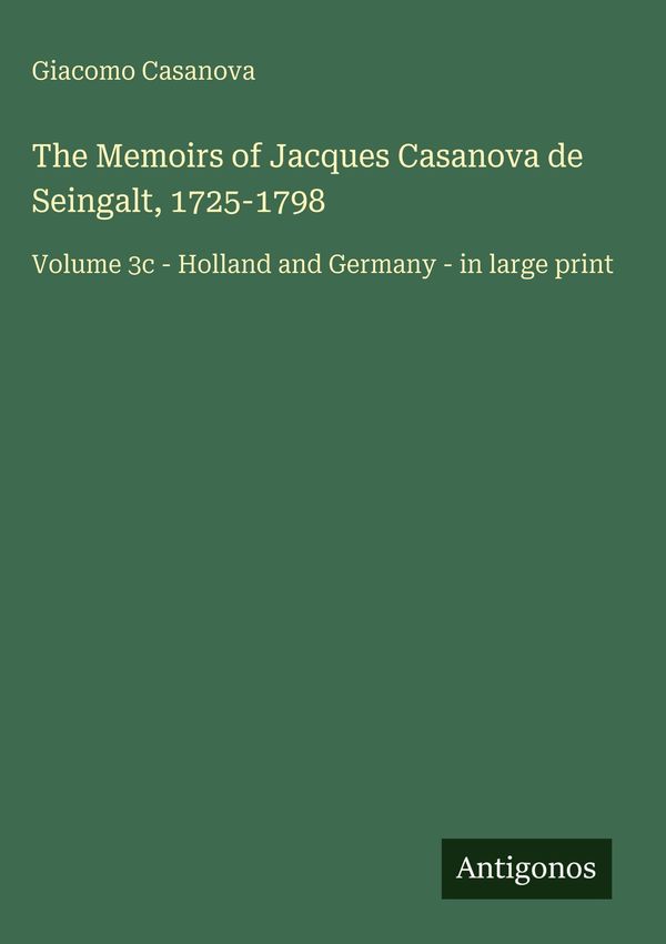 The Memoirs of Jacques Casanova de Seingalt, 1725-1798 (Buch)