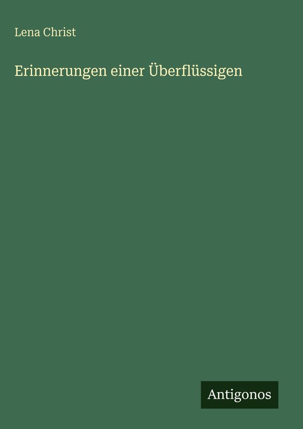 Erinnerungen einer Überflüssigen - Lena Christ (Buch)