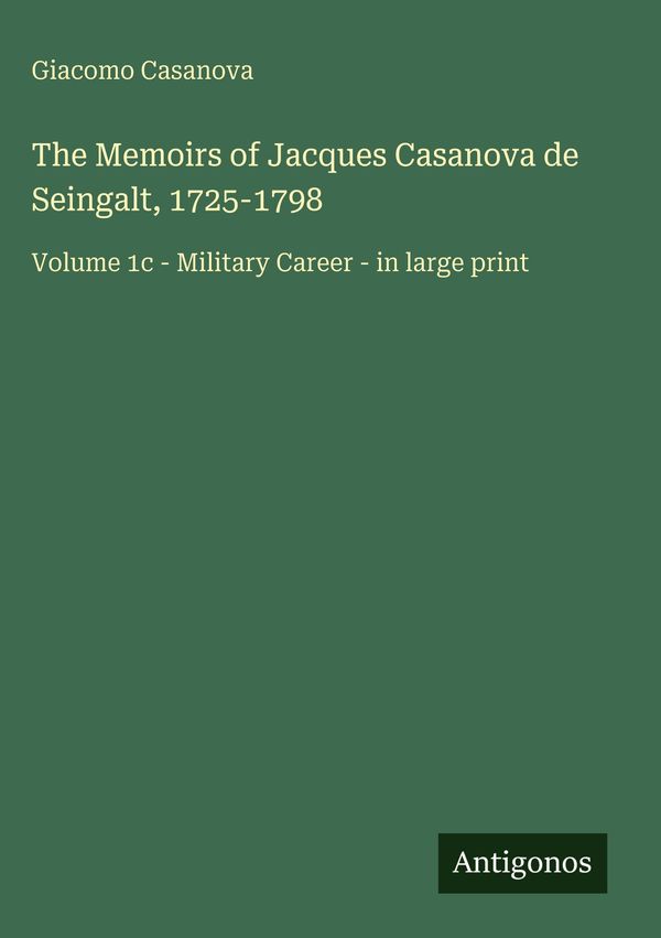 The Memoirs of Jacques Casanova de Seingalt, 1725-1798 (Buch)