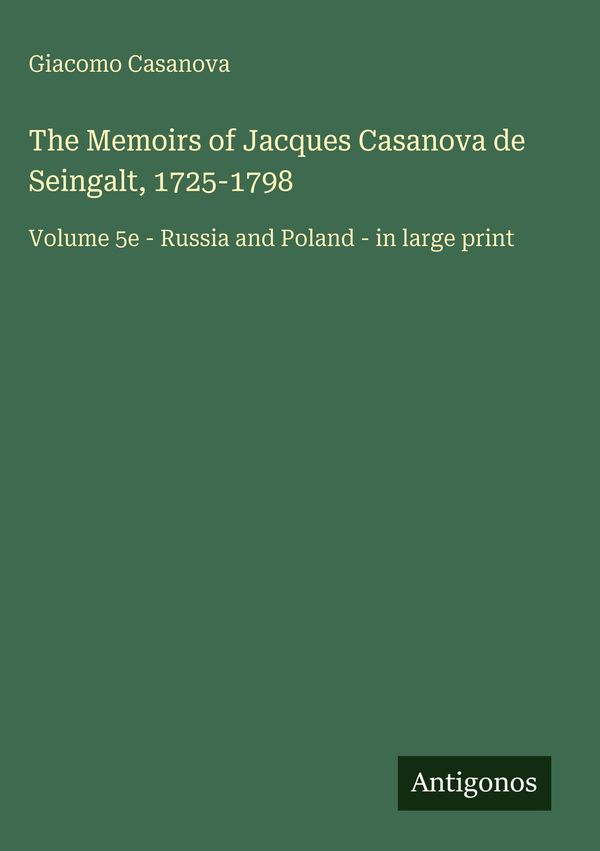 The Memoirs of Jacques Casanova de Seingalt, 1725-1798 (Buch)
