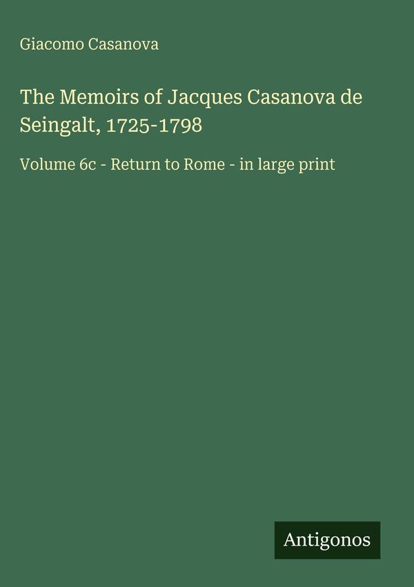 The Memoirs of Jacques Casanova de Seingalt, 1725-1798 (Buch)