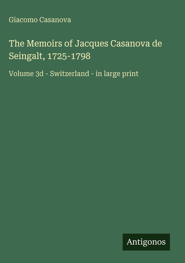 The Memoirs of Jacques Casanova de Seingalt, 1725-1798 (Buch)