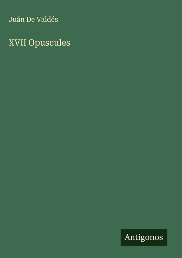 XVII Opuscules - Juán de Valdés (Buch)