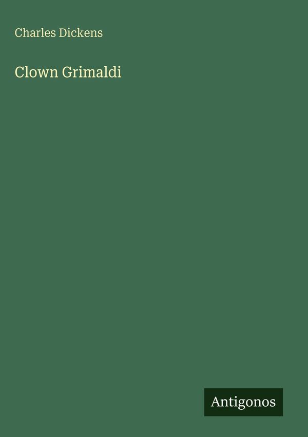 Clown Grimaldi - Charles Dickens (Buch)