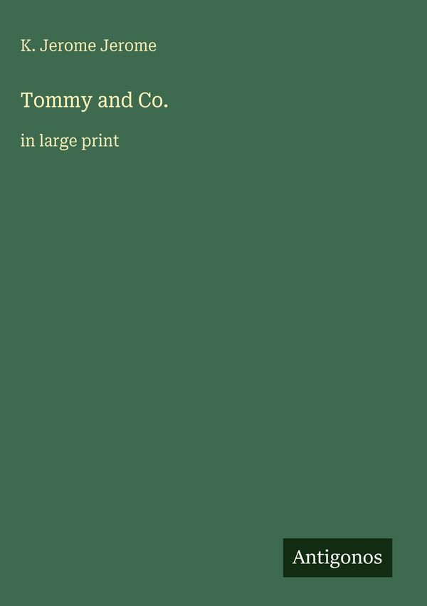 Tommy and Co. - K. Jerome Jerome (Buch)