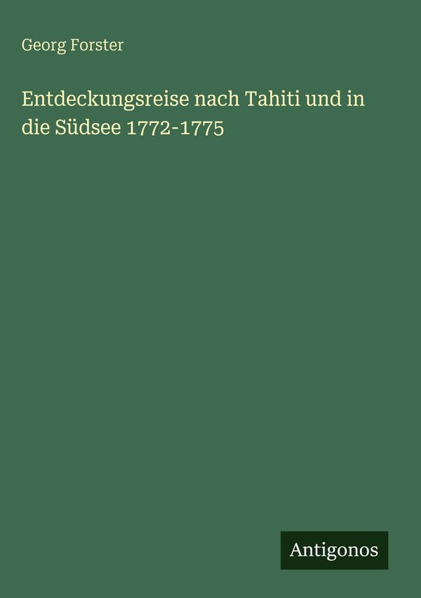Entdeckungsreise nach Tahiti und in die Südsee 1772-1775 (Buch)