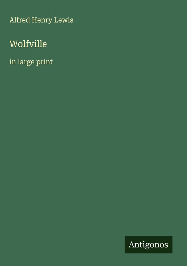 Wolfville - Alfred Henry Lewis (Buch)