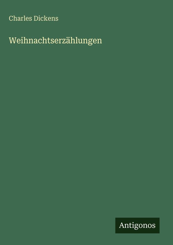 Weihnachtserzählungen - Charles Dickens (Buch)