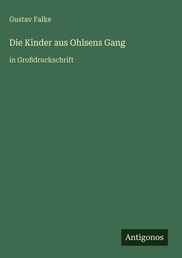Die Kinder aus Ohlsens Gang - Gustav Falke (Buch)