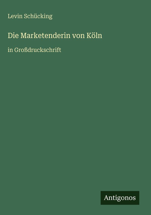 Die Marketenderin von Köln - Levin Schücking (Buch)