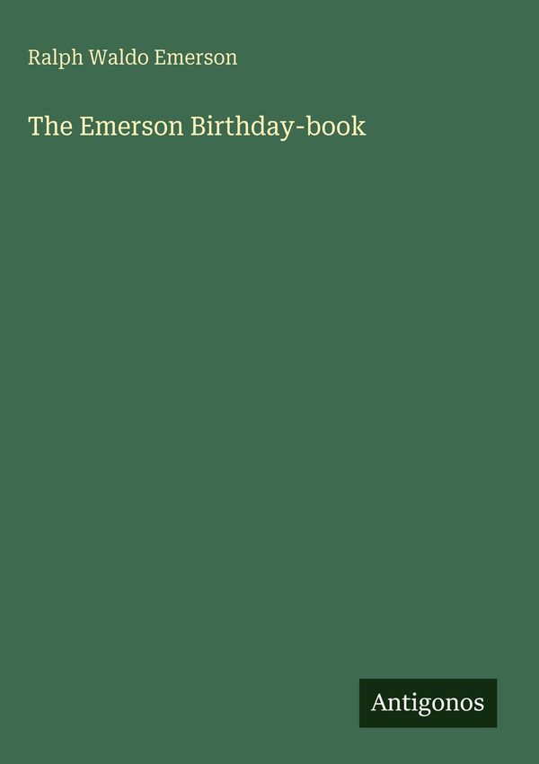 The Emerson Birthday-book - Ralph Waldo Emerson (Buch)