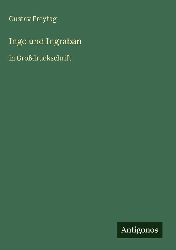 Ingo und Ingraban - Gustav Freytag (Buch)