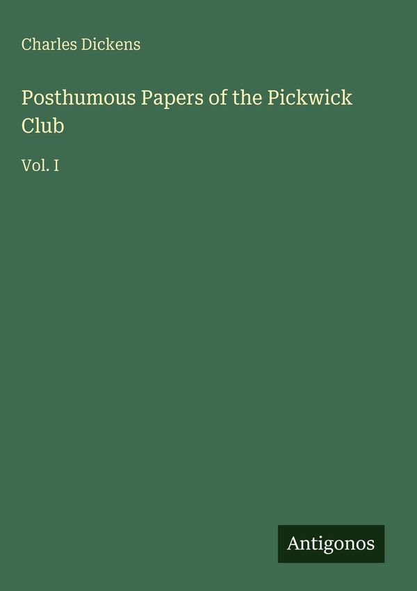 Posthumous Papers of the Pickwick Club - Charles Dickens (Buch)