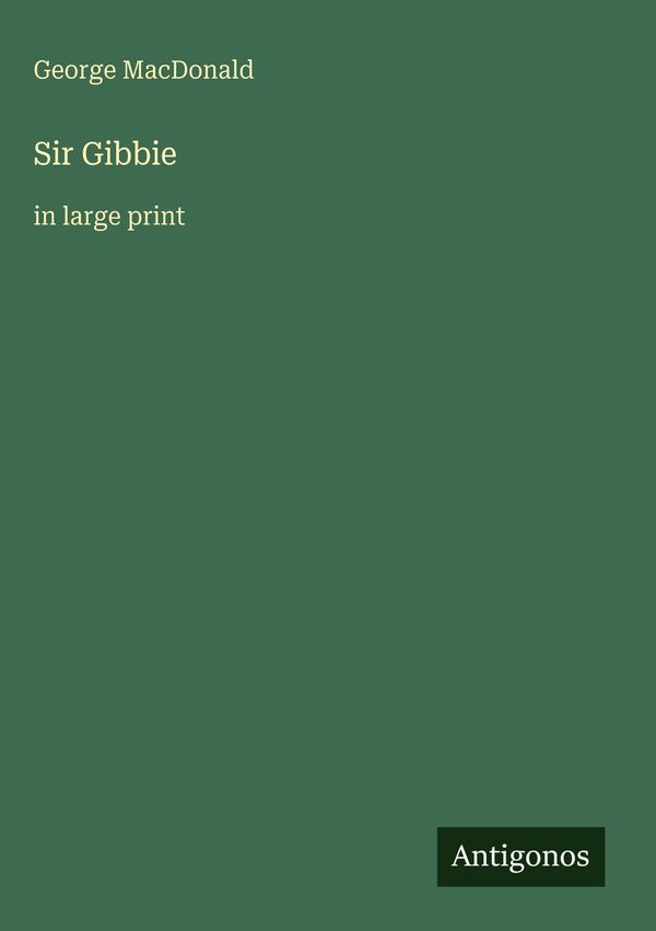 Sir Gibbie - George Macdonald (Buch)