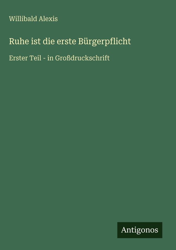 Ruhe ist die erste Bürgerpflicht - Willibald Alexis (Buch)
