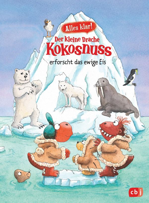 Alles klar! Der kleine Drache Kokosnuss erforscht das ewige Eis (Buch)