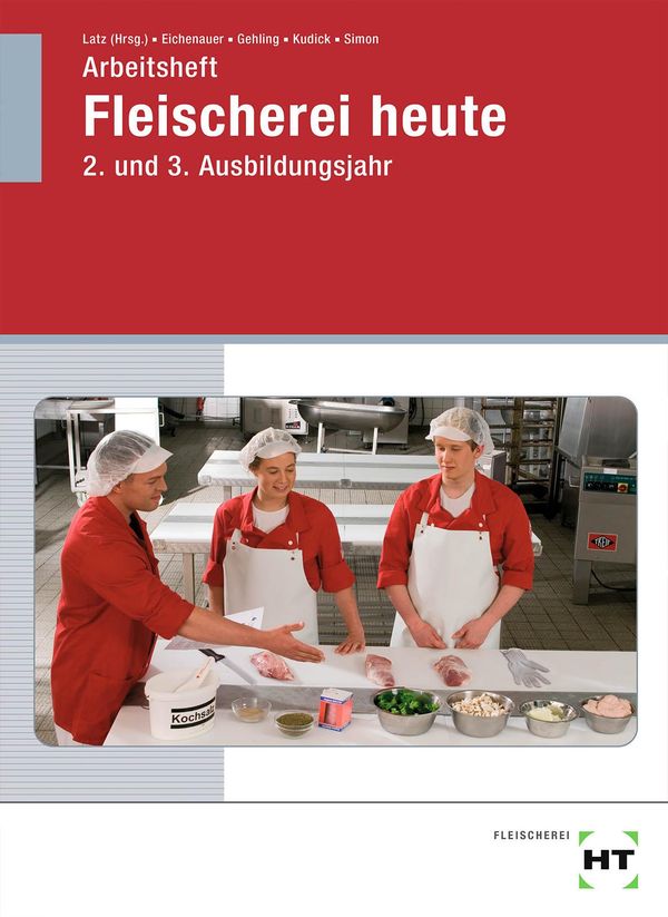 Arbeitsheft Fleischerei heute. 2. und 3. Ausbildungsjahr (Buch)