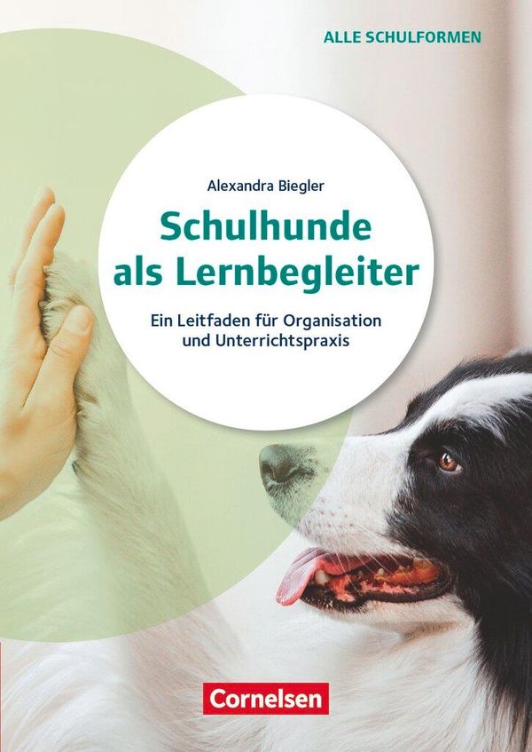 Schulhunde als Lernbegleiter - Ein Leitfaden für Organisation und U...