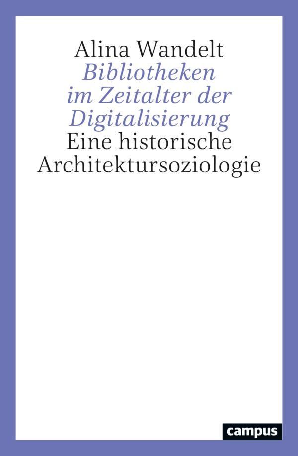 Bibliotheken im Zeitalter der Digitalisierung - Alina Wandelt (Buch)