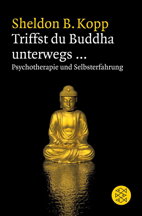 Triffst du Buddha unterwegs... - Sheldon B. Kopp (Buch)
