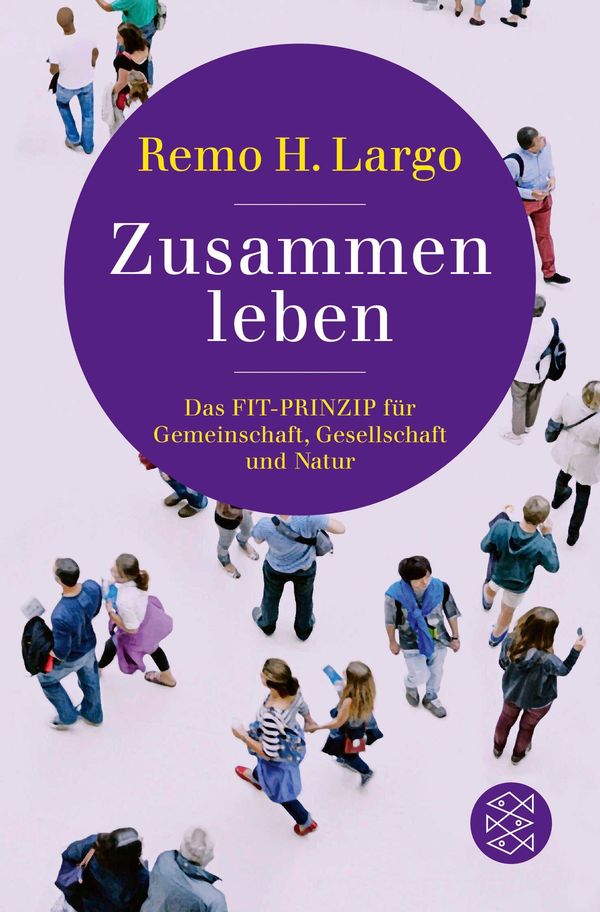 Zusammen leben. Das Fit-Prinzip für Gemeinschaft, Gesellschaft und ...