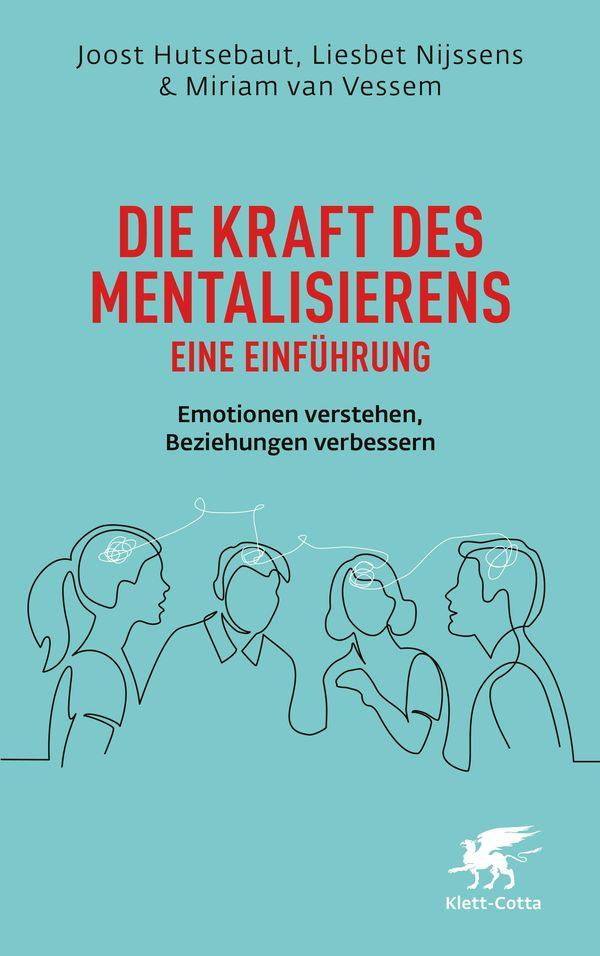 Die Kraft des Mentalisierens - Eine Einführung - Joost Hutsebaut