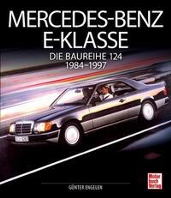 Mercedes-Benz E-Klasse - Günter Engelen (Buch)