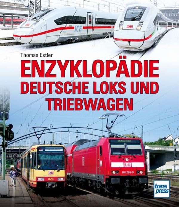 Enzyklopädie Deutsche Loks und Triebwagen - Thomas Estler (Buch)