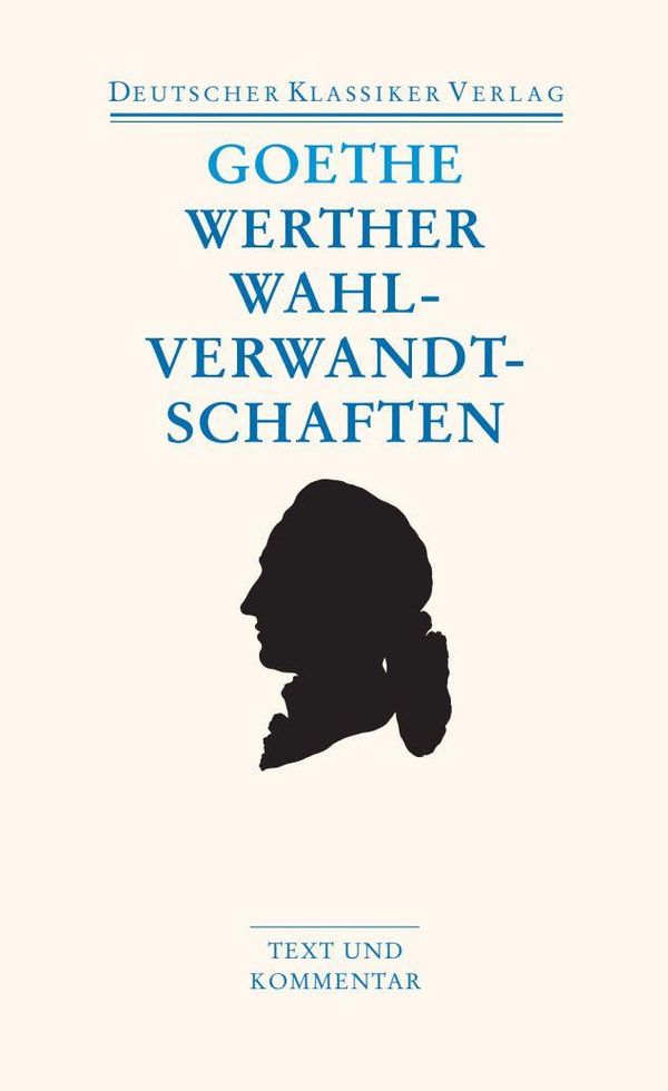 Die Leiden des jungen Werthers. Die Wahlverwandtschaften (Buch)