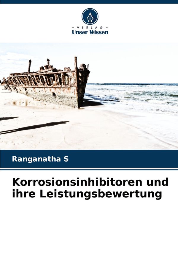 Korrosionsinhibitoren und ihre Leistungsbewertung - Ranganatha S