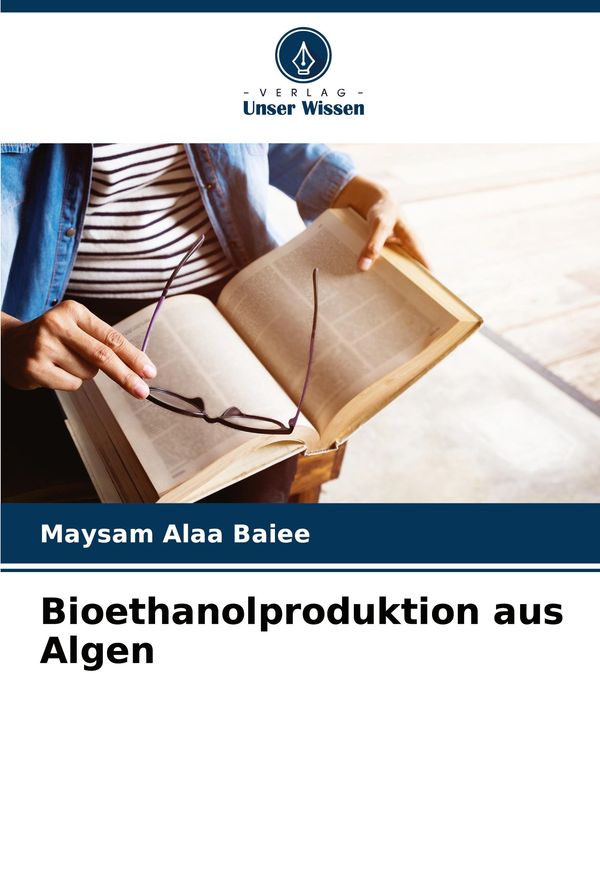 Bioethanolproduktion aus Algen - Maysam Alaa Baiee (Buch)