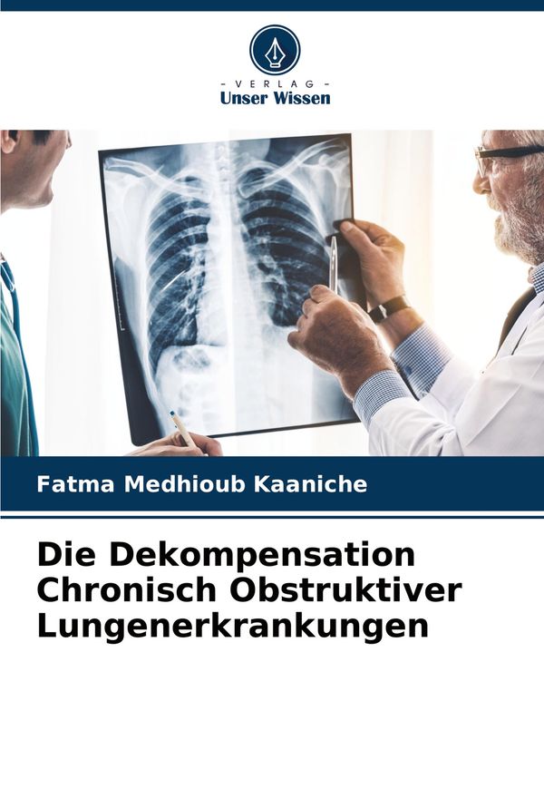 Die Dekompensation Chronisch Obstruktiver Lungenerkrankungen (Buch)
